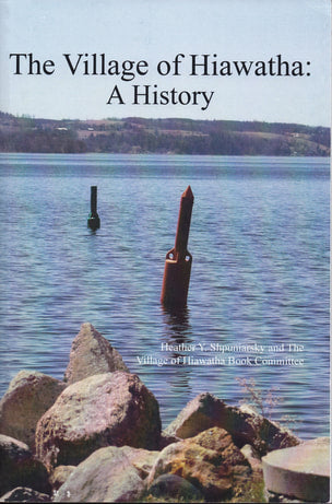 The Village of Hiawatha: A History